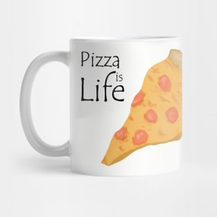 Pizza is life Mug